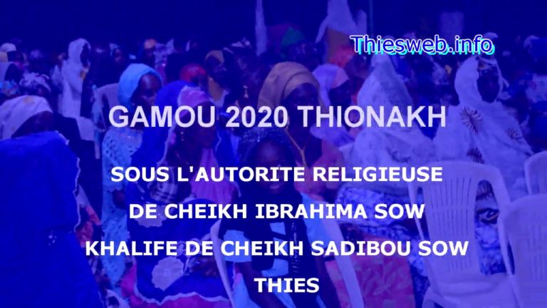 PUBLI-REPORTAGE, GAMOU THIONAKH 2020, EDITION PRESIDEE PAR CHEIKH IBRAHIMA SOW KHALIFE DE CHEIKH ALPHA SOW