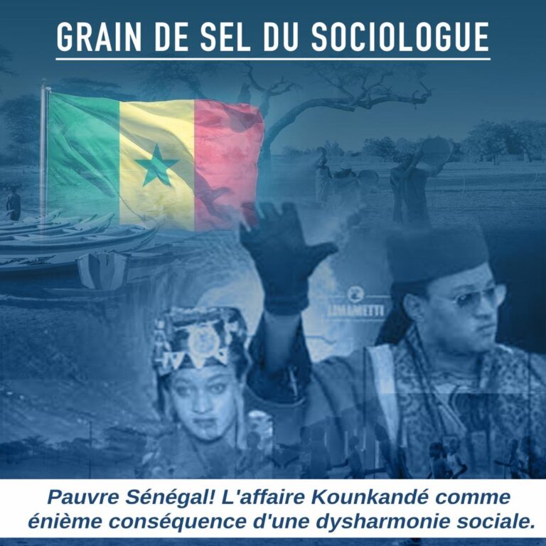 Grain de sel du sociologue, PAUVRE SÉNÉGAL ! L’AFFAIRE KOUNKANDÉ COMME ÉNIÈME CONSÉQUENCE D’UNE DISHARMONIE SOCIALE